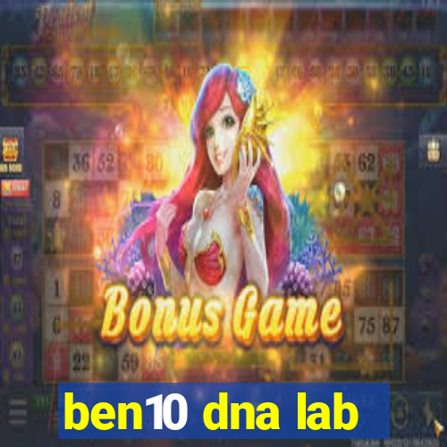 ben10 dna lab